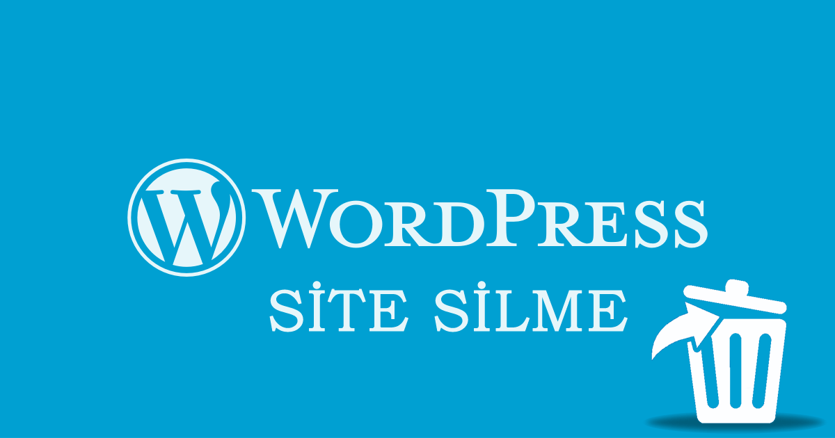 WordPress Sitesi Silme